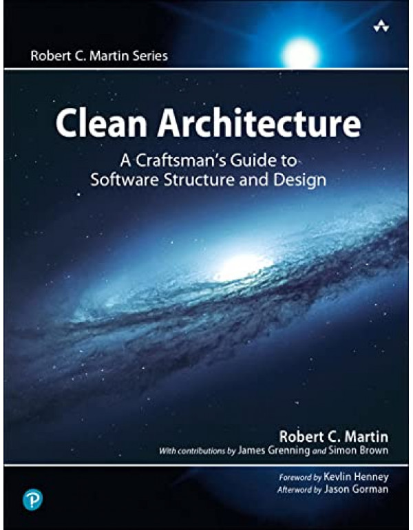 Clean Architecture: A Craftsman's Guide to Software Structure and Design by Robert Martin {0134494164} {0134494164}