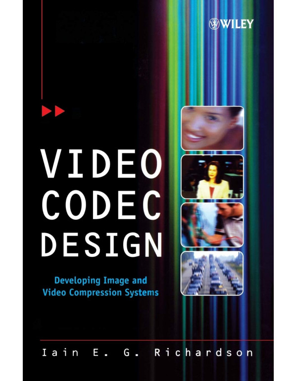 Video Codec Design: Developing Image and Video Compression System *US HARDCOVER* by Iain Richardson
