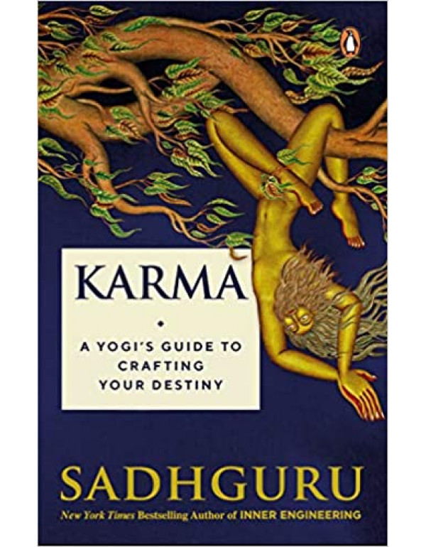 Karma: A Yogi's Guide to Crafting Your Destiny By Sadhguru (0593232011) (9780143452676)