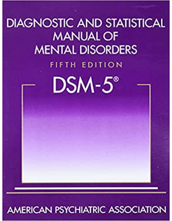 Diagnostic and Statistical Manual of Mental Disorders, 5th Edition: DSM-5 by American Psychiatric Association {9780890425558} {0890425558}