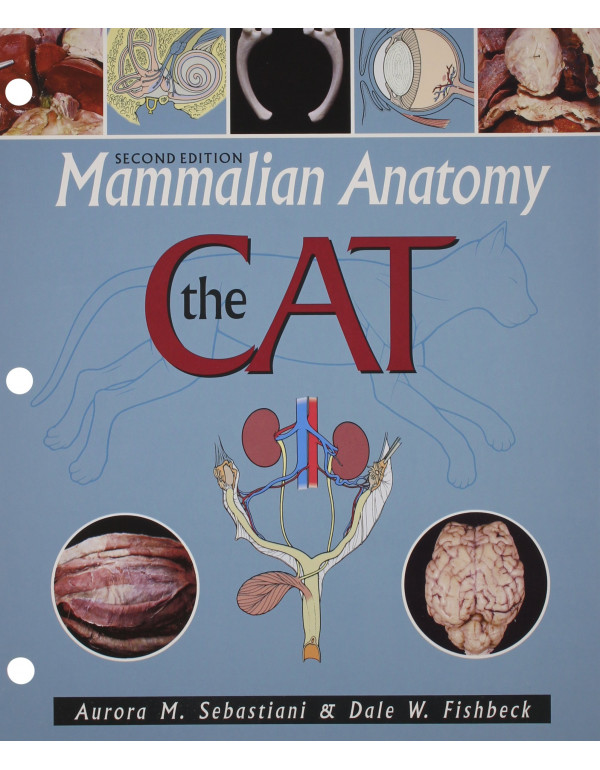 Mammalian Anatomy: The Cat by Aurora M. Sebastiani...