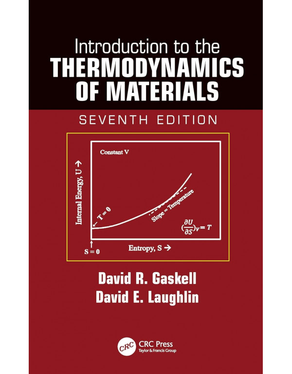 Introduction to the Thermodynamics of Materials, 7th edition by David R. Gaskell, David E. Laughlin