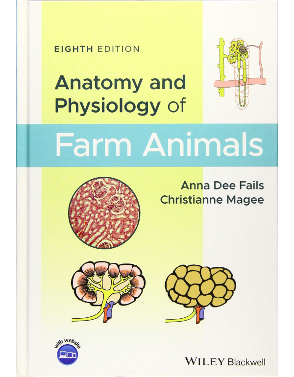 Anatomy and Physiology of Farm Animals by Anna Dee Fails {1119239710} {9781119239710}