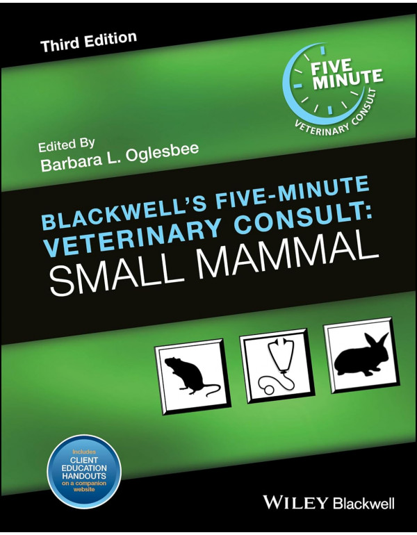 Blackwell's Five-Minute Veterinary Consult: Small Mammal, 3rd Edition by Barbara L. Oglesbee