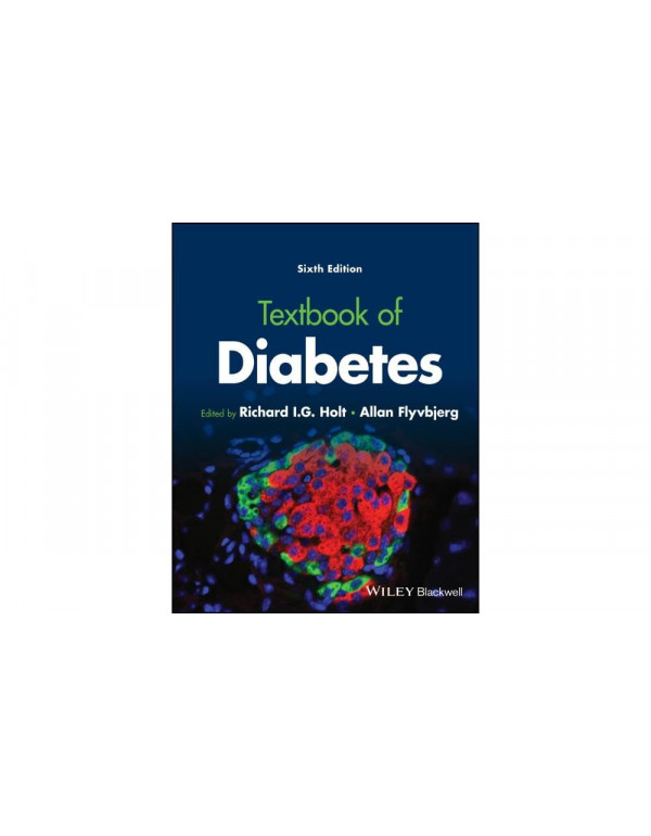 Textbook of Diabetes, 6th edition by Richard I. G. Holt, Allan Flyvbjerg