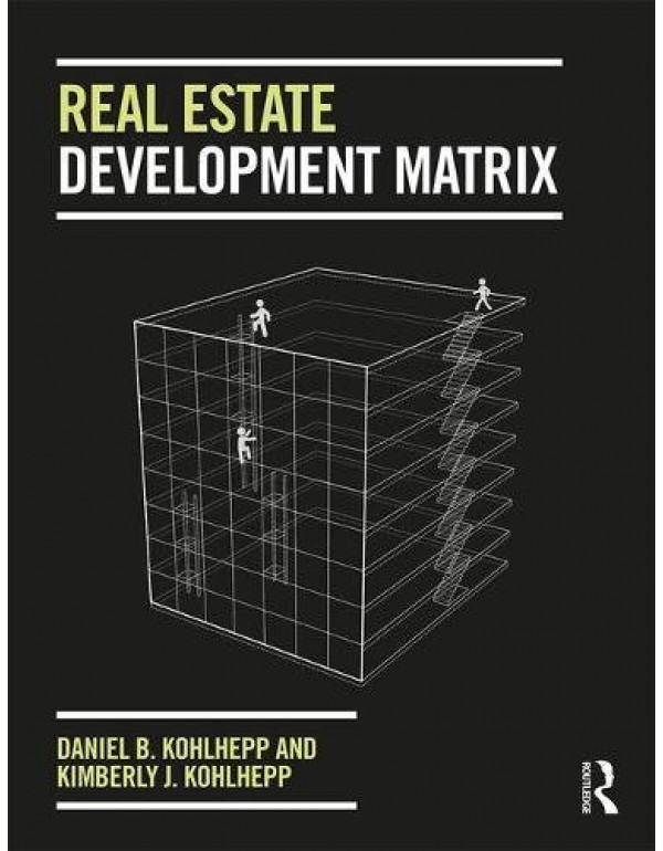 Real Estate Development Matrix *US HARDCOVER* by Daniel Kohlhepp, Kimberly Kohlhepp - {9781138745049}