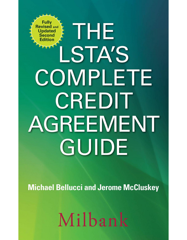 The LSTA's Complete Credit Agreement Guide *US HARDCOVER* 2nd Ed. by Michael Bellucci, Jerome McCluskey - {9781259644863}