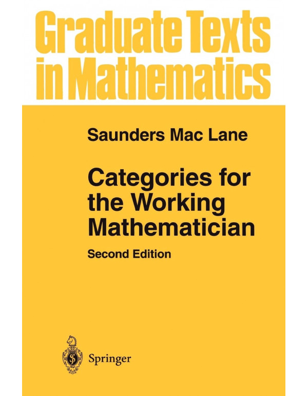 Categories for the Working Mathematician (Graduate Texts in Mathematics, 5) by Saunders Mac Lane {1441931236} {9781441931238}
