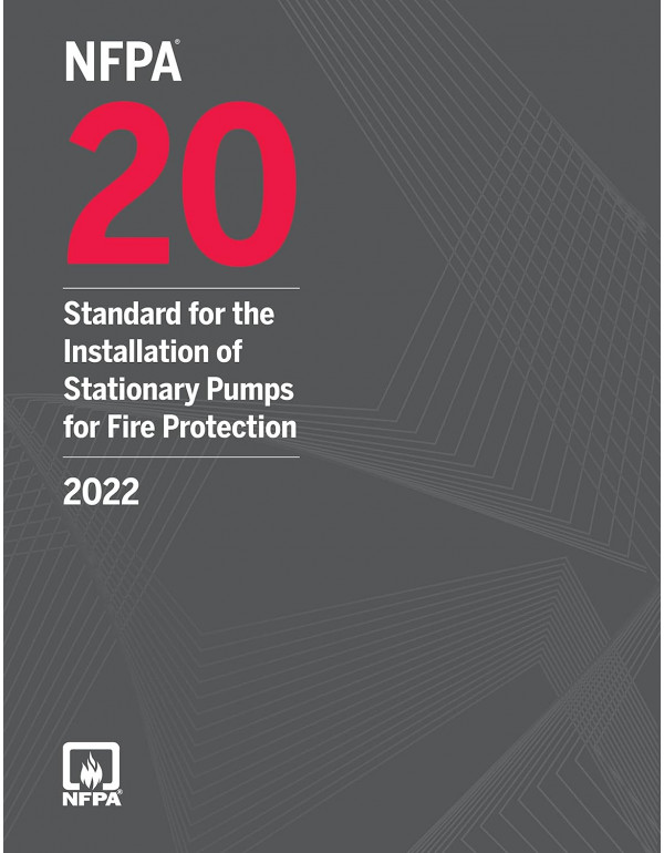NFPA 20, Standard for the Installation of Stationary Pumps for Fire Protection, 2022 Edition *US PAPERBACK*
