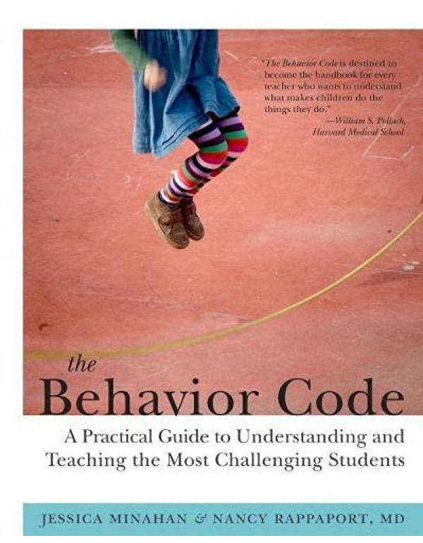 The Behavior Code: A Practical Guide to Understanding and Teaching the Most Challenging Students by {1612501362} {9781612501369}