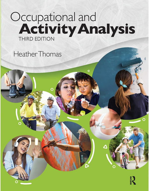 Occupational and Activity Analysis *US PAPERBACK* 3rd Ed. by Heather Thomas - {9781630918903} {1630918903}