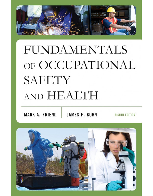 Fundamentals of Occupational Safety and Health, 8th edition by Mark A. Friend, James P. Kohn