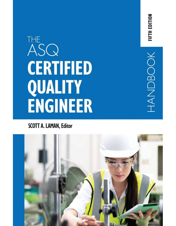 The ASQ Certified Quality Engineer Handbook *US HA...
