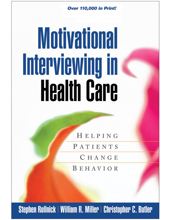 Motivational Interviewing in Health Care: Helping Patients Change Behavior by Stephen Rollnick {1593856121} {9781593856120}