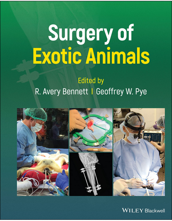 Surgery of Exotic Animals *US HARDCOVER* by R. Avery Bennett, Geoff Pye - {9781119139584} {1119139589}