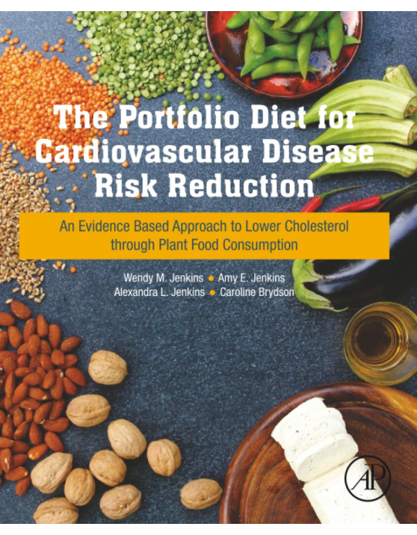 The Portfolio Diet for Cardiovascular Disease Risk Reduction by Wendy Jenkins, Amy Jenkins, 1st Edition (ISBN 9780128105108) - Paperback