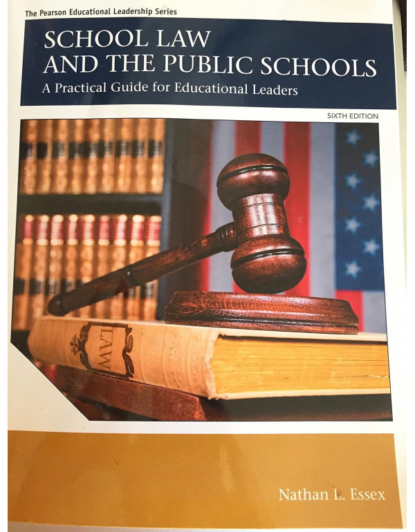 School Law And The Public Schools *US PAPERBACK* A Practical Guide For Educational Leaders - {9780133905427}