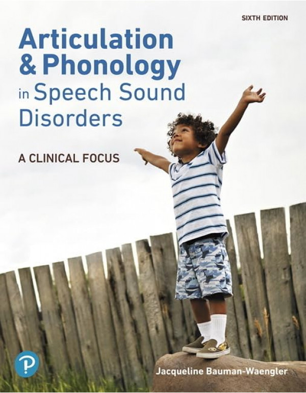 Articulation and Phonology in Speech Sound Disorders, 6th Edition by Jacqueline Bauman-Waengler 