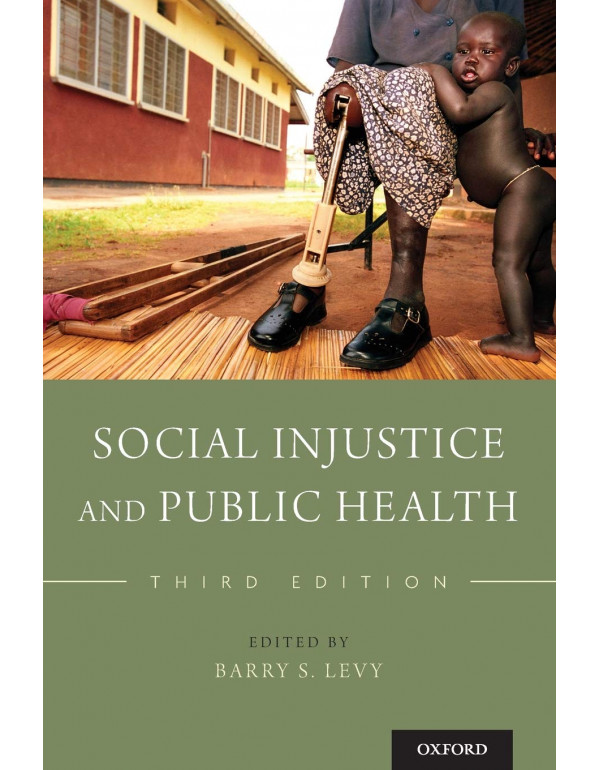 Social Injustice and Public Health, 3rd edition by Barry S. Levy *US PAPERBACK*