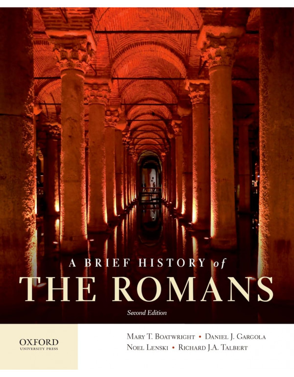 A Brief History of the Romans, 2nd Ed *US PAPERBACK* by Mary Boatwright, Daniel Gargola - {9780199987559}