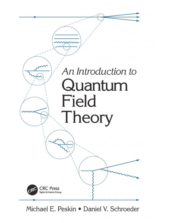 An Introduction To Quantum Field Theory by Michael E. Peskin, Dan V. Schroeder *US HARDCOVER*