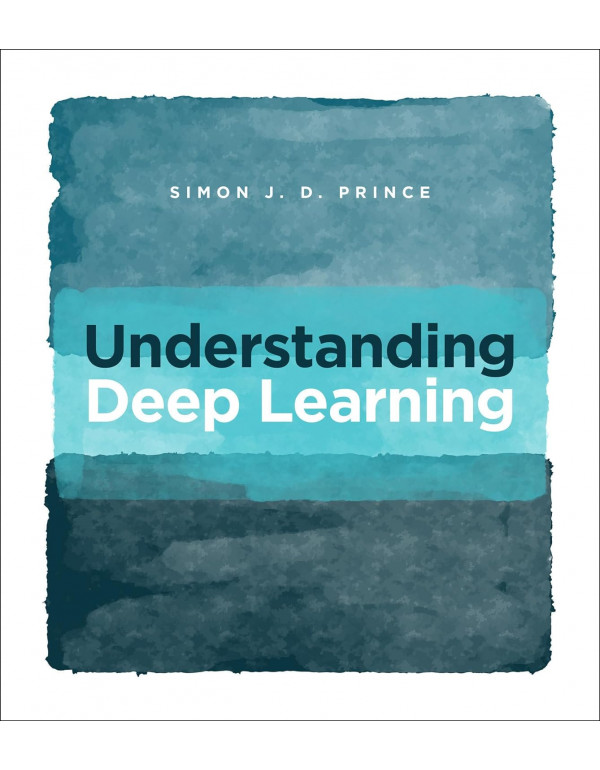 Understanding Deep Learning *US HARDCOVER* by Simon J.D. Prince - {9780262048644} {0262048647}
