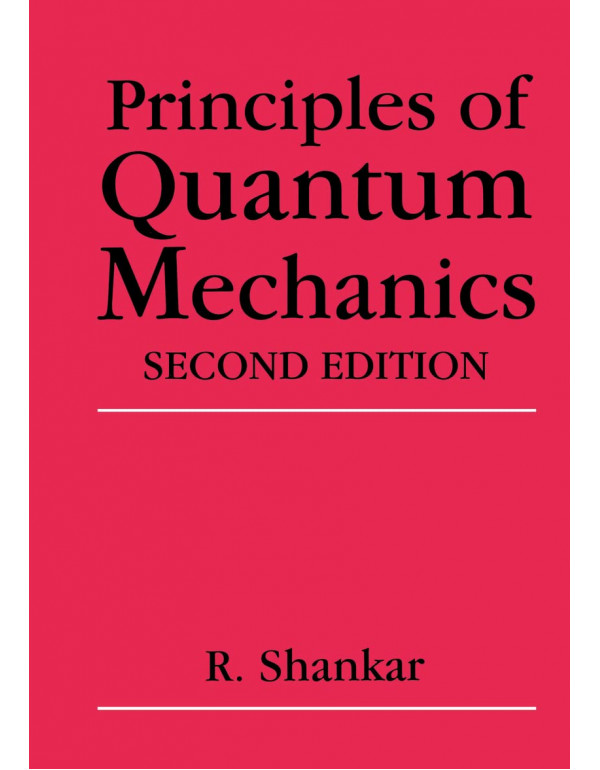Principles of Quantum Mechanics by R. Shankar, 2nd edition *DOWNLOAD VERSION*
