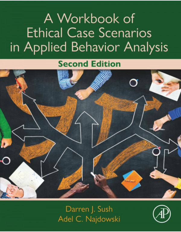 A Workbook of Ethical Case Scenarios in Applied Behavior Analysis, 2nd Edition (ISBN 9780323988131) - Paperback