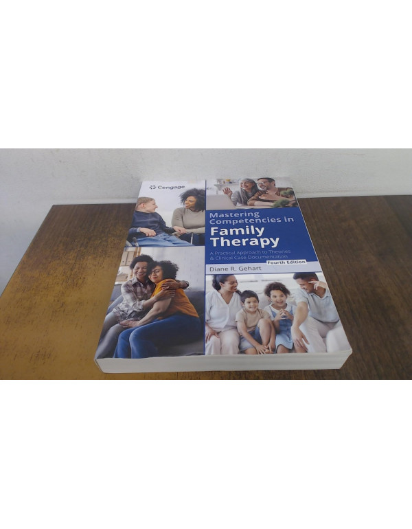 Mastering Competencies in Family Therapy: A Practical Approach to Theories and Clinical Case Documentation, 4th edition by Diane Gehart