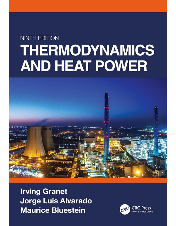 Thermodynamics and Heat Power, 9th edition by Irving Granet, Jorge Alvarado, Maurice Bluestein 