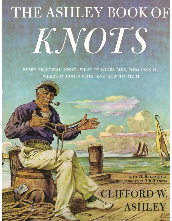 The Ashley Book of Knots by Clifford W. Ashley *DOWNLOAD VERSION*
