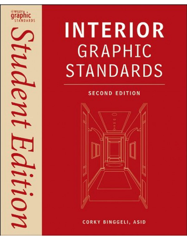 Interior Graphic Standards: Student Edition, 2nd edition by Corky Binggeli - {9780470889015}