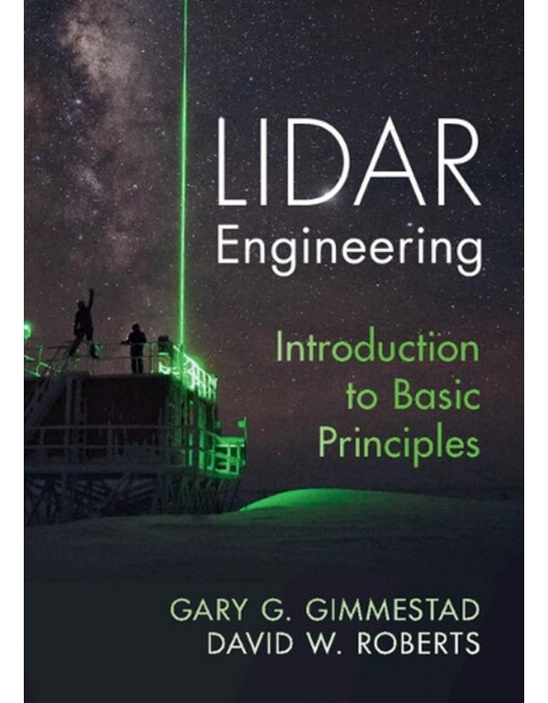 Lidar Engineering: Introduction to Basic Principles by Gary G. Gimmestad, David W. Roberts