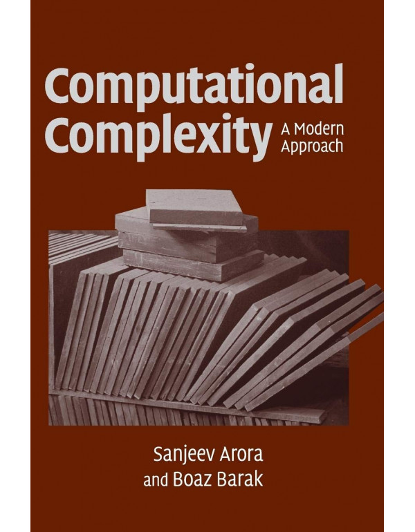 Computational Complexity: A Modern Approach by Sanjeev Arora, Boaz Barak *US HARDCOVER*