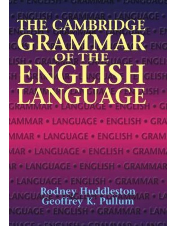 The Cambridge Grammar Of The English Language *US HARDCOVER* By Rodney Huddleston, Geoffrey K. Pullum (9780521431460)