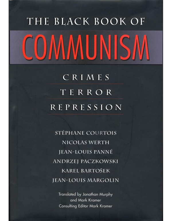The Black Book of Communism: Crimes, Terror, Repression by Jean-Louis Panne, Andrzej Paczkowski, Karel Bartosek, Jean-Louis Margolin *DOWNLOAD VERSION*