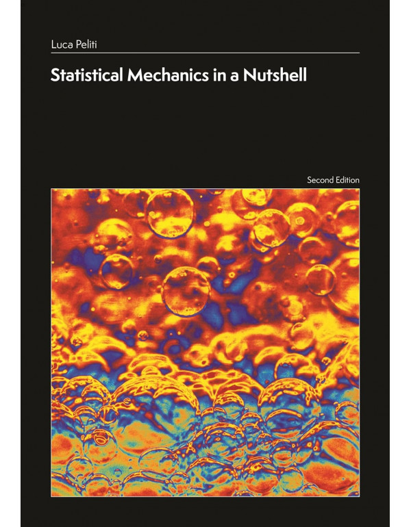 Statistical Mechanics in a Nutshell, 2nd edition by Luca Peliti, Anthony Zee *US HARDCOVER*