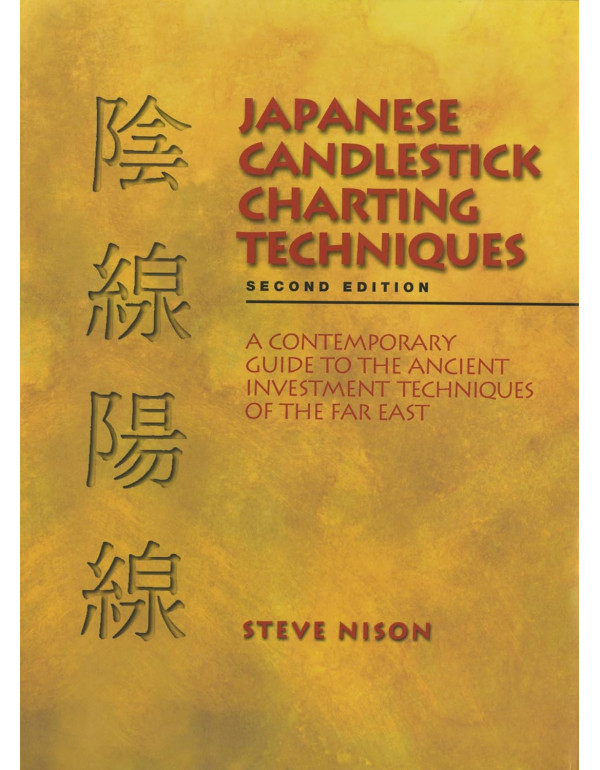 Japanese Candlestick Charting Techniques, Second Edition by Steve Nison (ISBN 9780735201811) - Hardcover