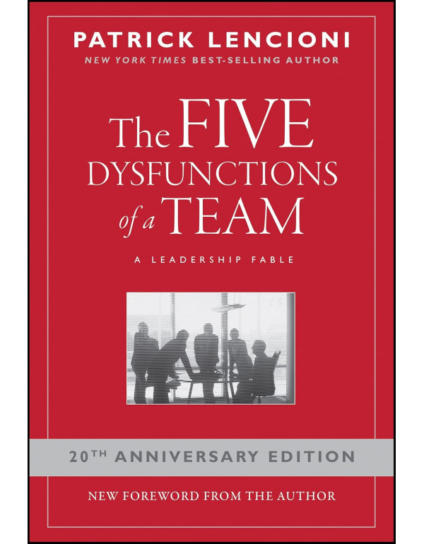 The Five Dysfunctions of a Team: A Leadership Fable, 20th Anniversary Edition (ISBN 9780787960759) - Paperback