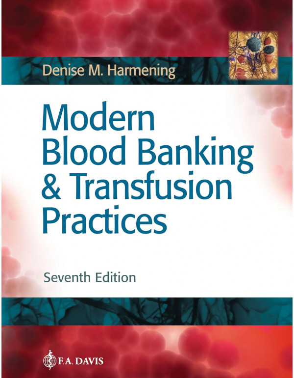 Modern Blood Banking & Transfusion Practices by Denise M. Harmening, 7th edition 