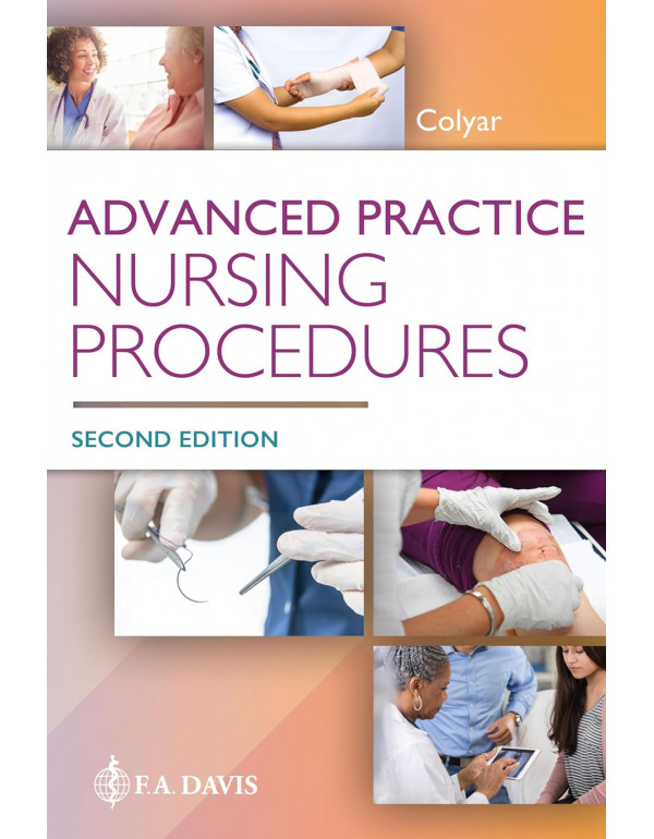Advanced Practice Nursing Procedures *US PAPERBACK* 2nd Ed. by Margaret Colyar - {9780803698130} {0803698135}