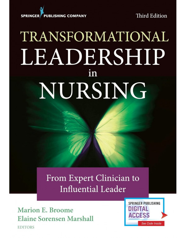 Transformational Leadership in Nursing *US PAPERBACK* From Expert Clinician to Influential Leader by Broome, Marshall - {9780826135049}