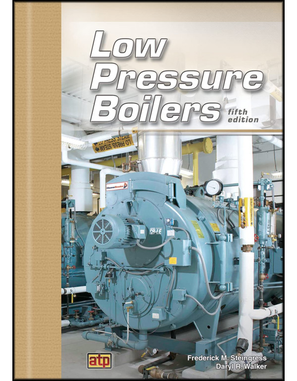 Low Pressure Boilers, 5th Edition By Steingress, Walker - {9780826943729} {0826943721} - PDF VERSION