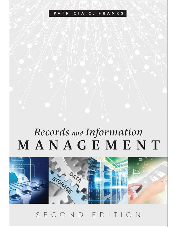 Records and Information Management by Patricia C. Franks, 2nd edition *DOWNLOAD VERSION*