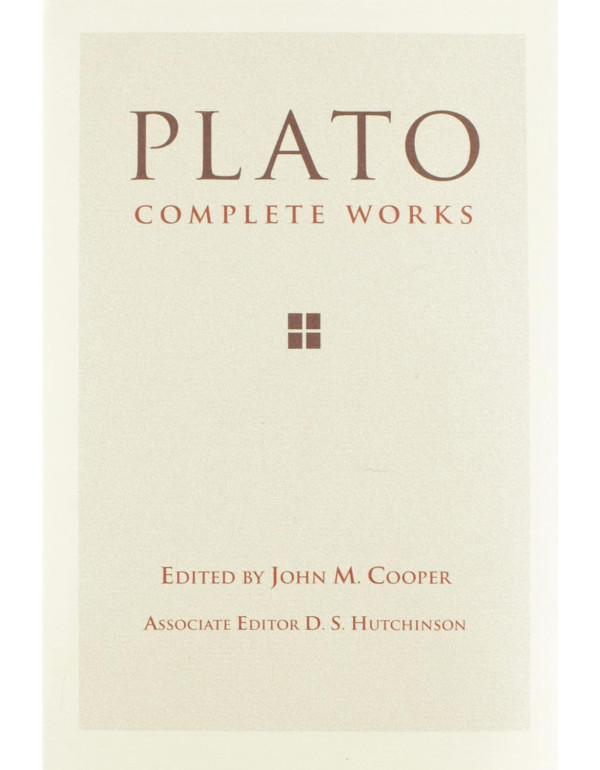 Plato Complete Works by Plato, John M. Cooper, D. S. Hutchinson *DOWNLOAD VERSION*