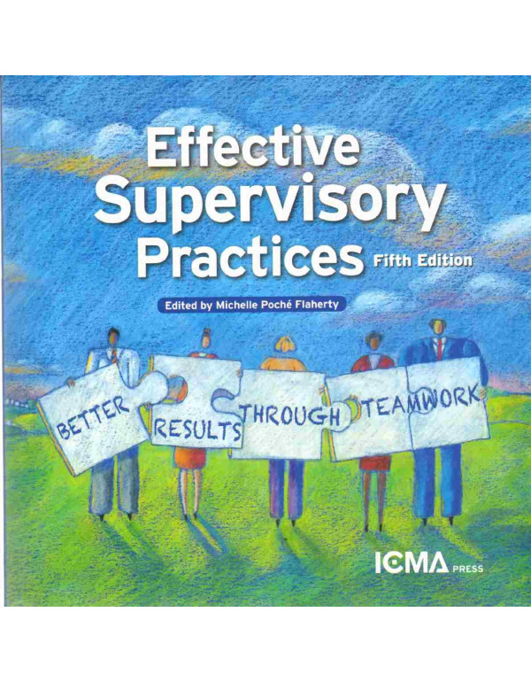 Effective Supervisory Practices 5th Ed. Better Results Through Teamwork by Michelle Flaherty - {9780873267748} - PDF VERSION