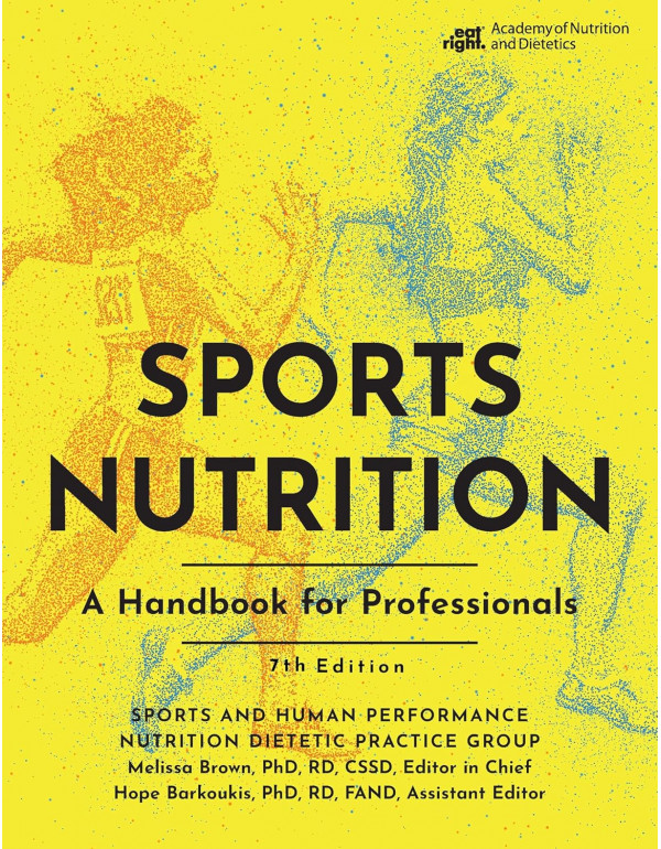 Sports Nutrition: A Handbook for Professionals, 7th Edition by Academy of Nutrition and Dietetics – Paperback (ISBN: 9780880912426)
