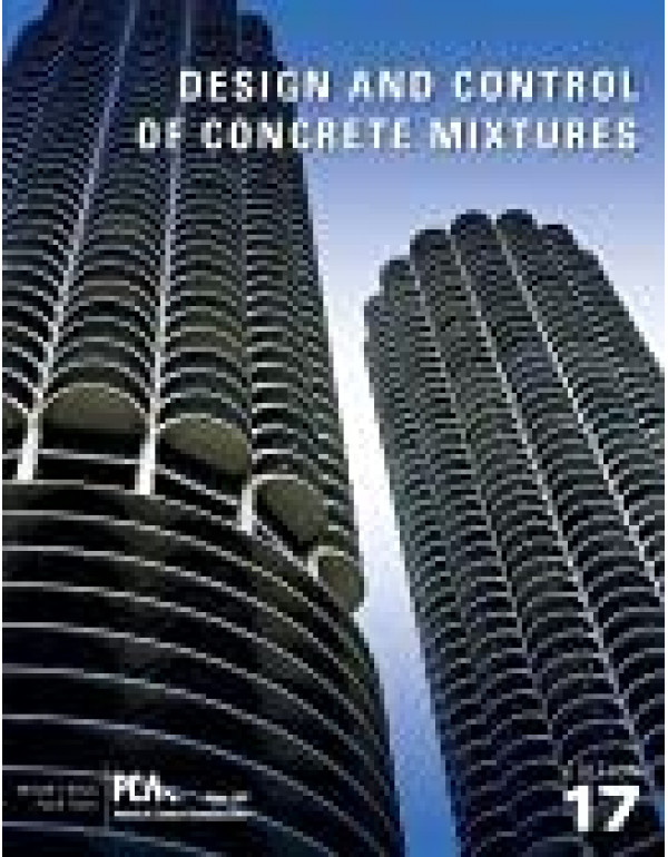 Design and Control of Concrete Mixtures, 17th Edition by Michelle L. Wilson and Paul D. Tennis – Paperback (ISBN: 9780893122805)