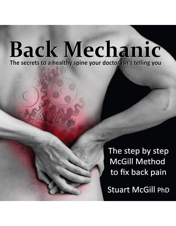 Back Mechanic by Dr. Stuart McGill (2015 Edition) (ISBN 9780973501827) - Paperback