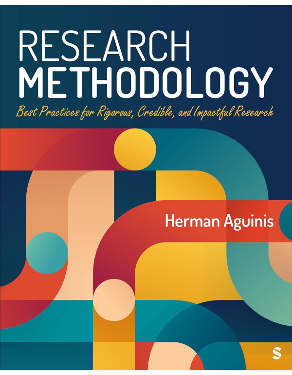 Research Methodology: Best Practices for Rigorous, Credible, and Impactful Research by Herman Aguinis *DOWNLOAD VERSION*